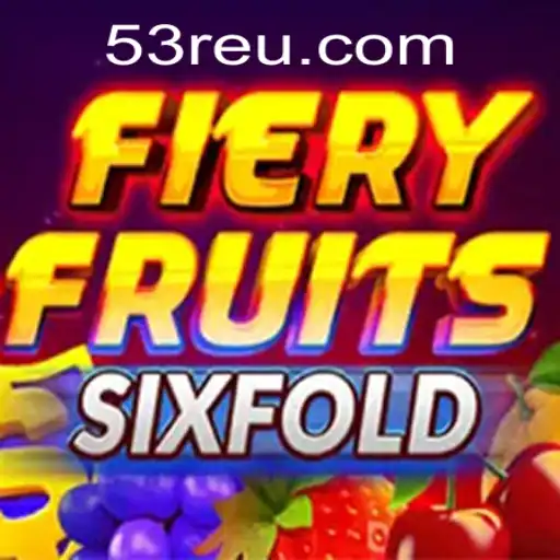 Descubra o Envolvente Mundo de FieryFruitsSixFold e Sua Conexão com 53R.com